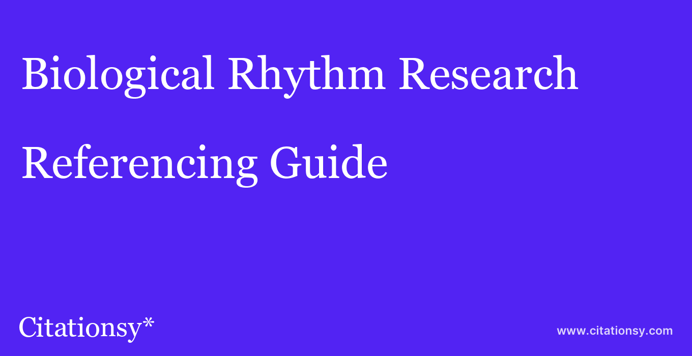 cite Biological Rhythm Research  — Referencing Guide